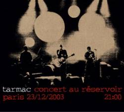 Tarmac : Concert au Réservoir, Paris, 23-12-2003, 21:00